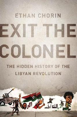 Exit the Colonel — Ethan Chorin (PublicAffairs)