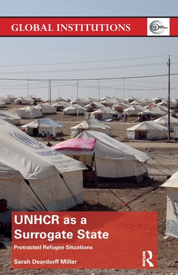 UNHCR as a Surrogate State — Sarah Deardorff Miller (Routledge)