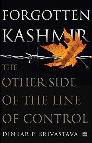 Forgotten Kashmir — Dinkar Srivastava (HarperCollins India)